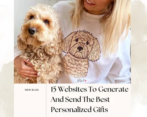 15 Websites To Generate And Send The Best Personalized Gifts